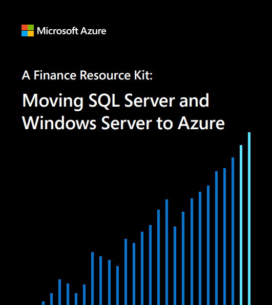 A Finance Resource Kit: Moving SQL Server and Windows Server to Azure